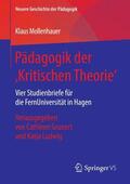 Mollenhauer / Ludwig / Grunert |  Pädagogik der ¿Kritischen Theorie¿ | Buch |  Sack Fachmedien