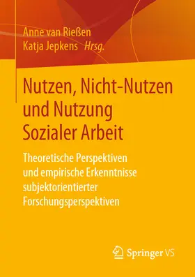 van Rießen / Jepkens |  Nutzen, Nicht-Nutzen und Nutzung Sozialer Arbeit | eBook | Sack Fachmedien