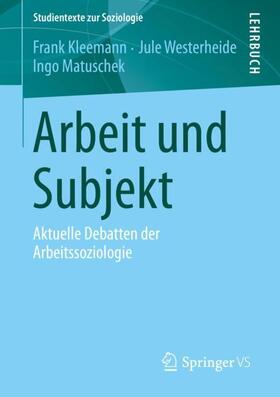 Kleemann / Matuschek / Westerheide | Arbeit und Subjekt | Buch | 978-3-658-23259-7 | sack.de