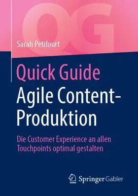 Petifourt | Quick Guide Agile Content-Produktion | Buch | 978-3-658-23265-8 | sack.de