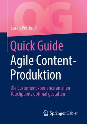 Petifourt | Quick Guide Agile Content-Produktion | Buch | 978-3-658-23265-8 | sack.de