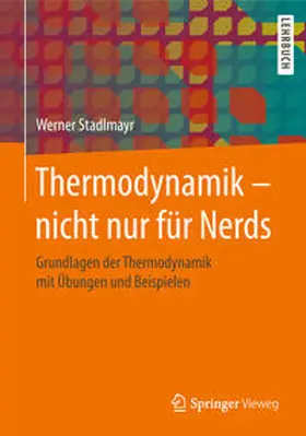 Stadlmayr |  Thermodynamik - nicht nur für Nerds | eBook | Sack Fachmedien