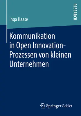 Haase |  Kommunikation in Open Innovation-Prozessen von kleinen Unternehmen | eBook | Sack Fachmedien