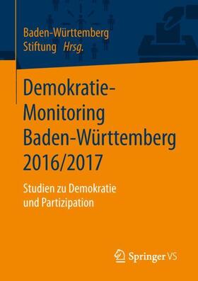 Baden-Württemberg Stiftung | Demokratie-Monitoring Baden-Württemberg 2016/2017 | Buch | 978-3-658-23330-3 | sack.de