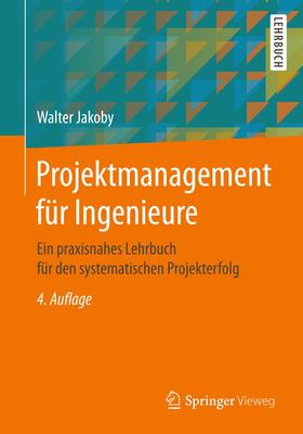Jakoby | Projektmanagement für Ingenieure | Buch | 978-3-658-23332-7 | sack.de