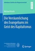 Krisch |  Die Verräumlichung des Evangeliums im Geist des Kapitalismus | eBook | Sack Fachmedien