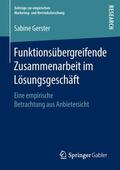 Gerster |  Funktionsübergreifende Zusammenarbeit im Lösungsgeschäft | Buch |  Sack Fachmedien