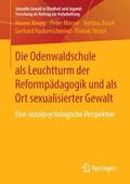 Keupp / Mosser / Straus |  Die Odenwaldschule als Leuchtturm der Reformpädagogik und als Ort sexualisierter Gewalt | Buch |  Sack Fachmedien