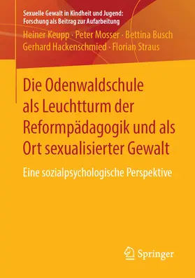 Keupp / Mosser / Busch |  Die Odenwaldschule als Leuchtturm der Reformpädagogik und als Ort sexualisierter Gewalt | eBook | Sack Fachmedien