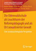 Keupp / Mosser / Busch |  Die Odenwaldschule als Leuchtturm der Reformpädagogik und als Ort sexualisierter Gewalt | eBook | Sack Fachmedien