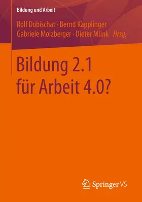 Dobischat / Münk / Käpplinger |  Bildung 2.1 für Arbeit 4.0? | Buch |  Sack Fachmedien