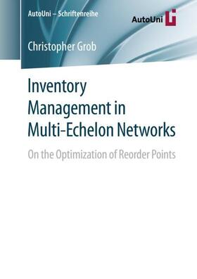 Grob | Inventory Management in Multi-Echelon Networks | Buch | 978-3-658-23374-7 | sack.de