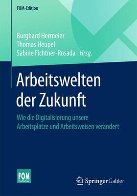 Hermeier / Fichtner-Rosada / Heupel | Arbeitswelten der Zukunft | Buch | 978-3-658-23396-9 | sack.de