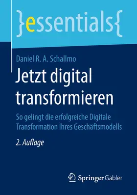 Schallmo | Jetzt digital transformieren | Buch | 978-3-658-23408-9 | www.sack.de