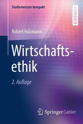 Holzmann | Holzmann, R: Wirtschaftsethik | Buch | 978-3-658-23459-1 | sack.de