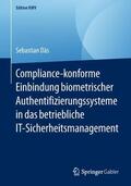 Däs |  Compliance-konforme Einbindung biometrischer Authentifizierungssysteme in das betriebliche IT-Sicherheitsmanagement | Buch |  Sack Fachmedien