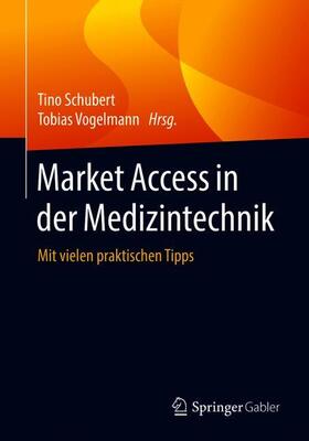 Vogelmann / Schubert | Market Access in der Medizintechnik | Buch | 978-3-658-23475-1 | sack.de