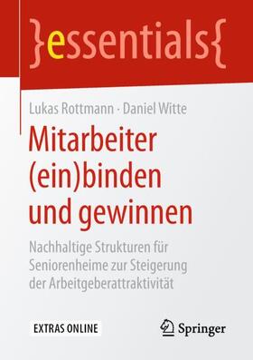 Witte / Rottmann | Mitarbeiter (ein)binden und gewinnen | Buch | sack.de