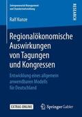 Kunze |  Regionalökonomische Auswirkungen von Tagungen und Kongressen | Buch |  Sack Fachmedien