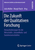 Müller / Raich |  Die Zukunft der Qualitativen Forschung | eBook | Sack Fachmedien