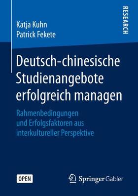 Fekete / Kuhn | Deutsch-chinesische Studienangebote erfolgreich managen | Buch | 978-3-658-23533-8 | sack.de
