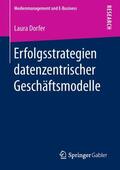 Dorfer |  Erfolgsstrategien datenzentrischer Geschäftsmodelle | Buch |  Sack Fachmedien