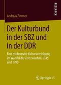 Zimmer |  Der Kulturbund in der SBZ und in der DDR | Buch |  Sack Fachmedien