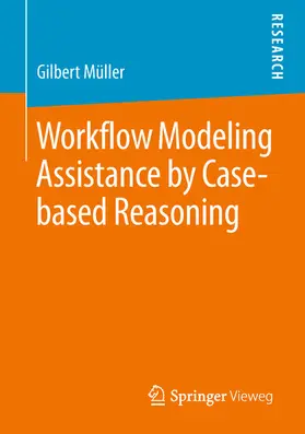 Müller | Workflow Modeling Assistance by Case-based Reasoning | E-Book | www.sack.de