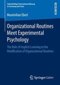 Eberl |  Organizational Routines Meet Experimental Psychology | Buch |  Sack Fachmedien