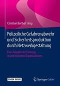 Barthel |  Polizeiliche Gefahrenabwehr und Sicherheitsproduktion durch | Buch |  Sack Fachmedien