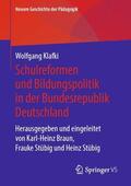 Klafki / Braun / Stübig |  Geschichte der  Schule und Bildungspolitik in der Bundesrepublik Deutschland | Buch |  Sack Fachmedien
