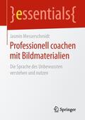 Messerschmidt |  Professionell coachen mit Bildmaterialien | Buch |  Sack Fachmedien
