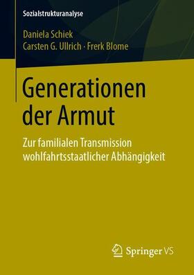 Schiek / Ullrich / Blome | Generationen der Armut | Buch | 978-3-658-23711-0 | sack.de