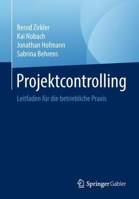 Zirkler / Behrens / Nobach | Projektcontrolling | Buch | 978-3-658-23713-4 | sack.de