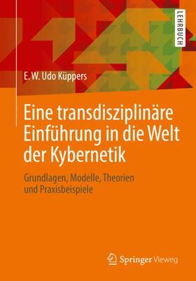 Küppers | Eine transdisziplinäre Einführung in die Welt der Kybernetik | Buch | 978-3-658-23724-0 | sack.de