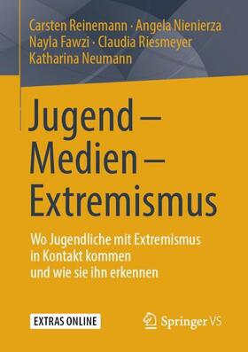 Reinemann / Nienierza / Neumann | Jugend - Medien - Extremismus | Buch | 978-3-658-23728-8 | sack.de