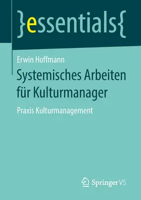 Hoffmann | Systemisches Arbeiten für Kulturmanager | E-Book | sack.de