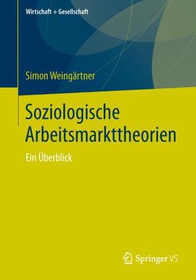 Weingärtner |  Soziologische Arbeitsmarkttheorien | Buch |  Sack Fachmedien