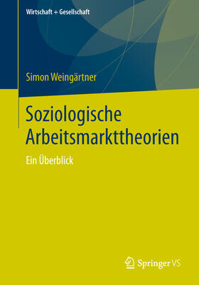 Weingärtner | Soziologische Arbeitsmarkttheorien | E-Book | sack.de