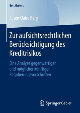 Berg | Zur aufsichtsrechtlichen Berücksichtigung des Kreditrisikos | Buch | 978-3-658-23752-3 | sack.de