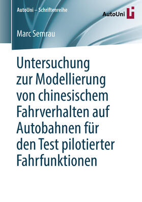 Semrau | Untersuchung zur Modellierung von chinesischem Fahrverhalten auf Autobahnen für den Test pilotierter Fahrfunktionen | E-Book | sack.de
