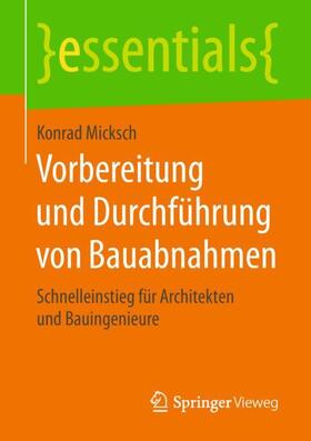 Micksch | Vorbereitung und Durchführung von Bauabnahmen | Buch | 978-3-658-23798-1 | sack.de