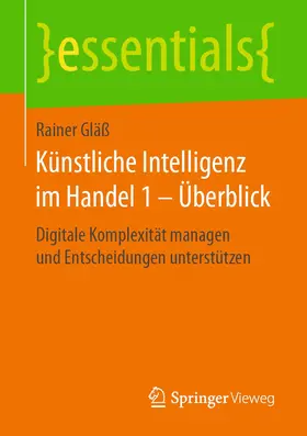 Gläß | Künstliche Intelligenz im Handel 1 - Überblick | Buch | 978-3-658-23802-5 | sack.de