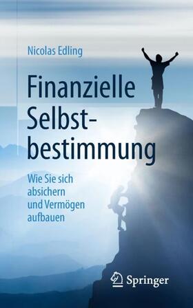 Edling | Finanzielle Selbstbestimmung | Buch | 978-3-658-23836-0 | sack.de