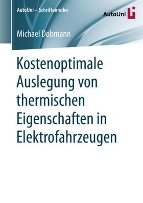 Dobmann | Kostenoptimale Auslegung von thermischen Eigenschaften in Elektrofahrzeugen | Buch | 978-3-658-23848-3 | sack.de