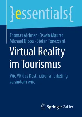 Aichner / Tonezzani / Maurer |  Virtual Reality im Tourismus | Buch |  Sack Fachmedien