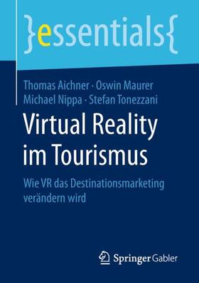 Aichner / Tonezzani / Maurer | Virtual Reality im Tourismus | Buch | 978-3-658-23864-3 | sack.de