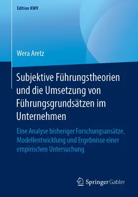 Aretz |  Subjektive Führungstheorien und die Umsetzung von Führungsgrundsätzen im Unternehmen | Buch |  Sack Fachmedien