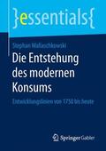 Wallaschkowski |  Die Entstehung des modernen Konsums | Buch |  Sack Fachmedien