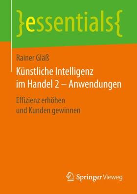 Gläß | Künstliche Intelligenz im Handel 2 - Anwendungen | Buch | 978-3-658-23925-1 | sack.de